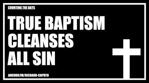 True Baptism Cleanses All Sin