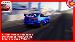 A Team Ranked Race on the Indianapolis Track with the Subaru Impreza WRX STI | Racing Master