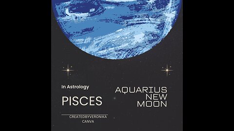 PISCES-NEW MOON AQUARIUS, FEB. 2024. "VAST VISTAS, VITAL EXPANSION"