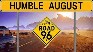 Humble August: Road 96 #8 - Close Call