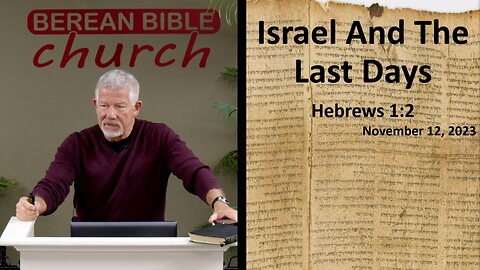 Israel and the Last Days (Hebrews 1:2)