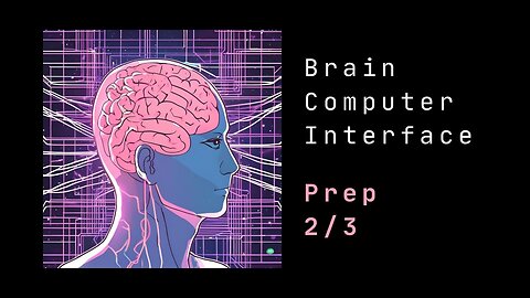 Brain computer interface prep 2/3
