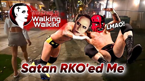 Walking Waikiki: Satan RKO'ed Me