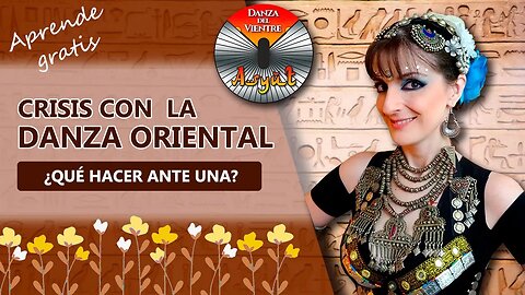 🌺Qué hacer ante una CRISIS CON LA DANZA ORIENTAL💖En español 💃Consejos