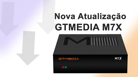 Nova Atualização M7x GTmedia