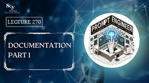 270. Documentation Part 1 | Skyhighes | Prompt Engineering