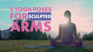 5 Yoga Poses For Sculpted Arms