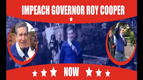 Impeaching North Carolina Governor Roy Cooper: Another Tyrant In The Sights Of The People