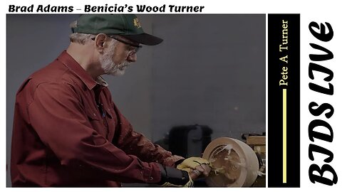 Brad Adams - Benicia's Woodturner