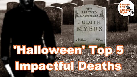 Ep. 39 'Halloween Franchise' Top 5 Impactful Deaths ☠️ Jake Patton's 36th Birthday