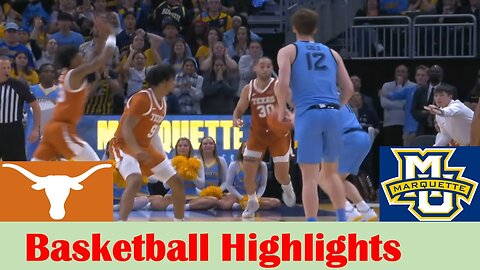 #12 Texas vs #8 Marquette Basketball Game Highlights 12 6 2023