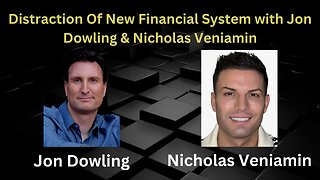 Distraction Of New Financial System with Jon Dowling & Nicholas Veniamin October 18th 2023