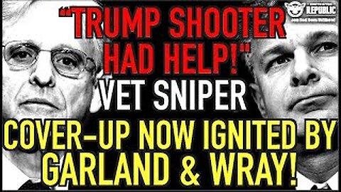 ‘Trump Shooter Had Help!’ Says Vet Sniper! Cover-Up Ignited By Merrick Garland & Chris Wray…!
