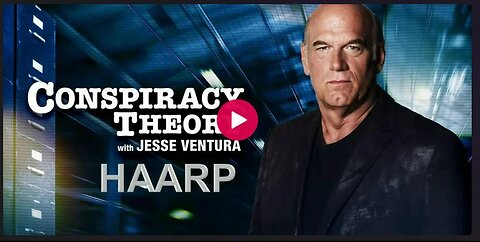 09-Jesse Ventura - Théories du complot - HAARP - [Documentaire]