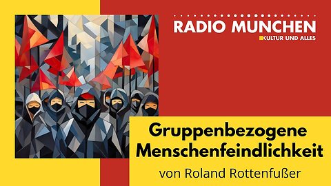 Gruppenbezogene Menschenfeindlichkeit@Radio München🙈🐑🐑🐑 COV ID1984