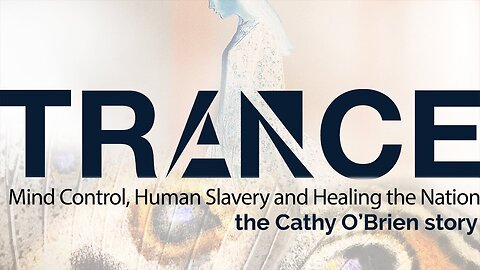 TRANCE: The Cathy O'Brien Story of Mind Control and Human Slavery (Full Documentary)