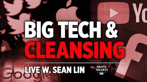 The Big Tech, The Cleansing and The Future of Republic | BraveHearts Sean Lin