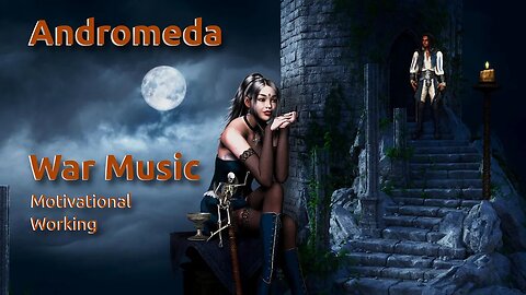 Andromeda ~ Motivational and Inspiring Music