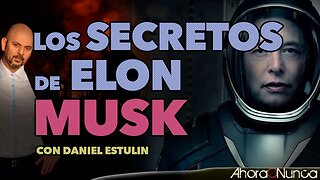 Los secretos de Elon Musk | ¿A qué y para quién juega? | La perspectiva de Daniel Estulin