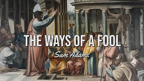 Sam Adams - The Ways of a Fool