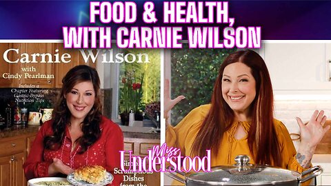 Food & Health, what Carnie Wilson found out!