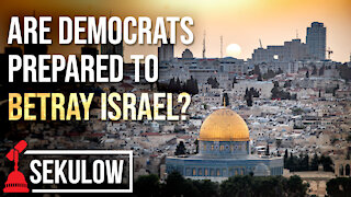 Are Democrats Prepared to Betray Israel?