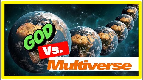 Ep. 19 - God vs. The Multiverse / Calvinism vs. Monism A Christian Perspective