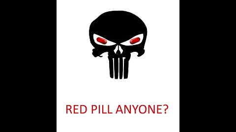 Red Pill Anyone?
