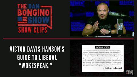 Victor Davis Hanson’s guide to liberal “wokespeak.” - Dan Bongino Show Clips