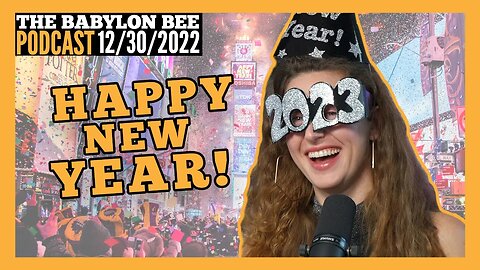 The Babylon Bee 2023 New Years Special