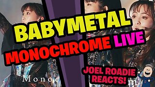 BABYMETAL | MONOCHROME Live 4k HD - Roadie Reacts