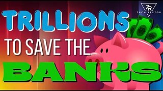 Trillions To Save The Banks