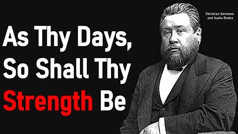 As Thy Days, So Shall Thy Strength Be - Charles Spurgeon Audio Sermons (Deuteronomy 33:25)