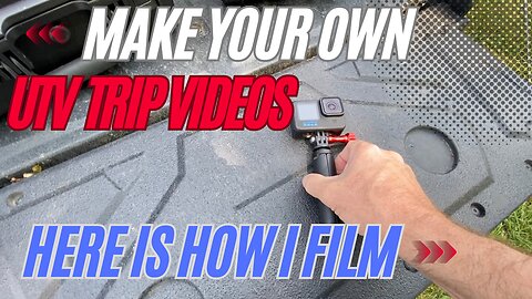 Make your own UTV videos - Here is how I film