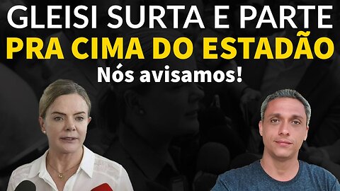 Surtada - Gleisi Hoffman parte pra cima do Estadão e ameaça jornal por "Dama do tráfico"