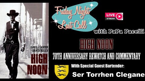 Friday Night Last Call - High Noon; 70th Anniversary Watch Party