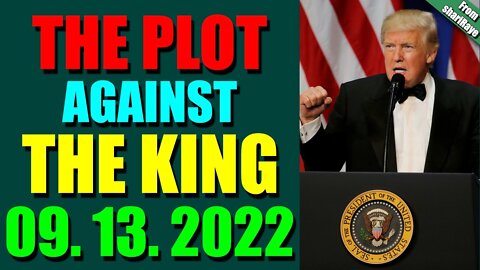 SHARIRAYE LATE NIGHT UPDATES (SEPT 13, 2022) - THE PLOT AGAINST THE KING - TRUMP NEWS