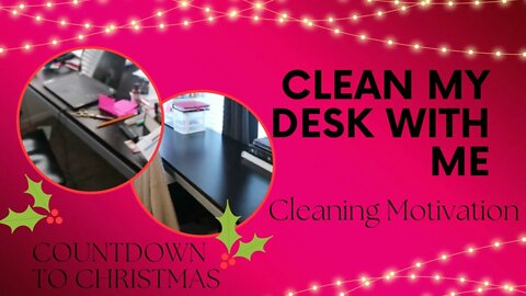 Clean My Desk With Me - Cleaning Motivation