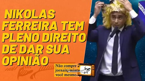 Nikolas Ferreira tem pleno direito de dar sua opinião - Não Compre Jornais - 10/03/2023