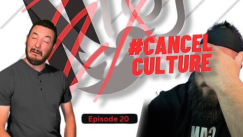 20. How Cancel Culture Effects Everyone