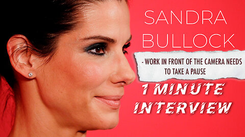 SANDRA BULLOCK | one minute INTERVIEW