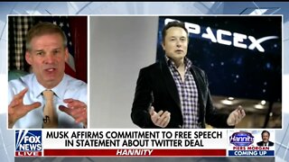 Rep Jordan: The Left's Silencing Of The Right Ends With Musk Owning Twitter