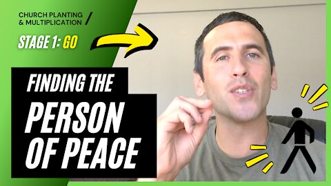 Stage 1: GO --> Part 3- Person of Peace | CHURCH PLANTING & MULTIPLICATION // Adam Welch