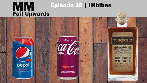 iMbibes 38 | Woodinville Straight Bourbon Whiskey, Pepsi Wild Cherry versus Coke Cherry