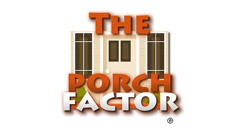 The Porch Factor - Ep. CI (101)