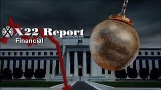 X22 Report - The Economy Imploding Will Be The Death Blow To [CB]/[WEF] & [D]s