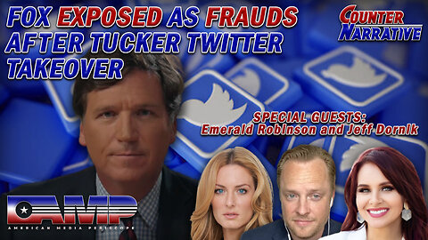 Fox Exposed As Frauds After Tucker Twitter Takeover | Counter Narrative Ep. 48