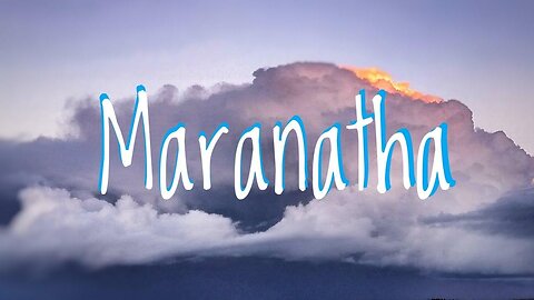 MARANATHA | 7/7/2024