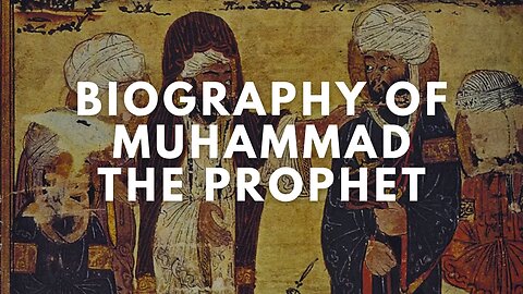 Biography of Muhammad The Prophet
