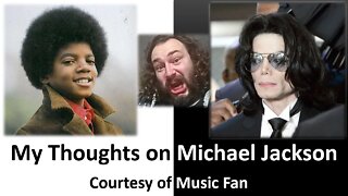 My Thoughts on Michael Jackson (Courtesy of Music Fan) [With Bloopers]